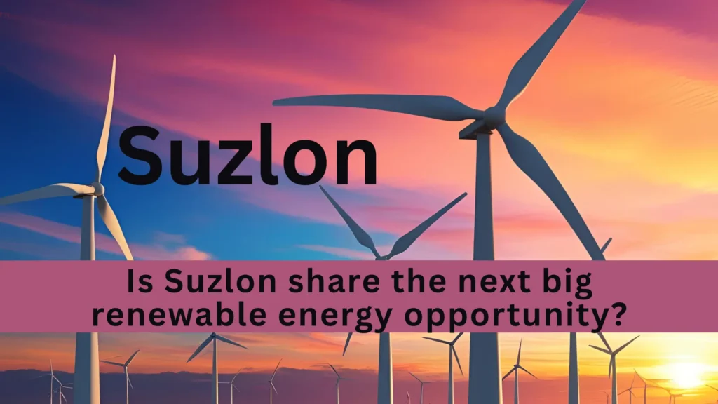 suzlon share, suzlon share price, suzlon energy stock, renewable energy stocks, wind turbine company